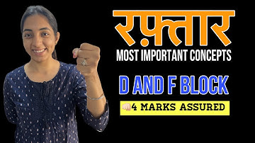 Most Important Concepts - D and F Block Elements Class 12| Raftaar | Sakshi Vora