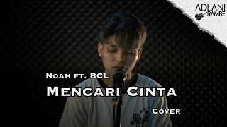 Mencari Cinta - NOAH Feat. BCL (Video Lirik) | Adlani Rambe [Live Cover]