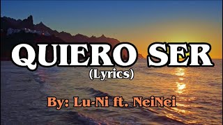 Lu-Ni ft. NeiNei-Quiero Ser (lyrics) #quieroser #luni #neinei #jlyricq