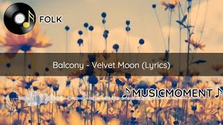 Balcony - Velvet Moon (Lyrics)