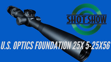 SHOT SHOW 2022: U.S. OPTICS FOUNDATION 25 5-25 W/JAKE VIBBERT