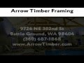 Arrow timber framing  reviews  battle ground wa timber framing reviews