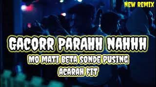 DJ FULL PARTY || GACORR PARAH NAHH || MO M4T1 REMIX BASS FIT