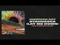 Miniature de la vidéo de la chanson Ayahuasca (Lay Me Down)