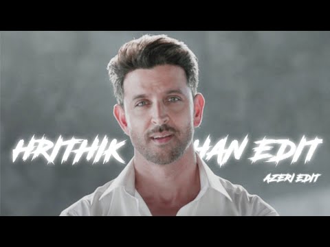 HRITHIK ROSHAN EDIT | AZERI SONG EDIT | 1080P 60FPS STATUS