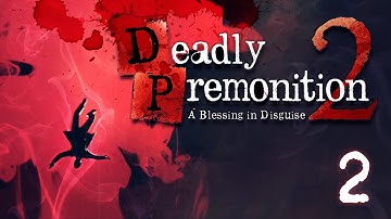 Cat People - Part 2 - Deadly Premonition 2: A Blessing Disguise