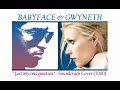 Gwyneth Paltrow ft  Babyface   Just My Imagination Duet Cover w Lyrics 2000