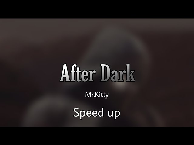 mr kitty - after dark (sped up + reverb) 1 hour 