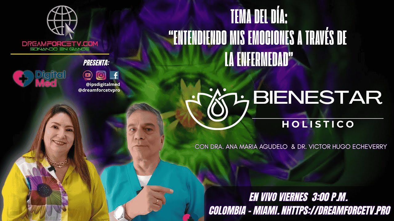 Bienestar Holístico | Tema del día: “Entendiendo las emociones a través de la enfermedad"
