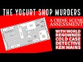 Yogurt Shop Murders | Crime Scene Assessment | A Real Cold Case Detective&#39;s Opinion