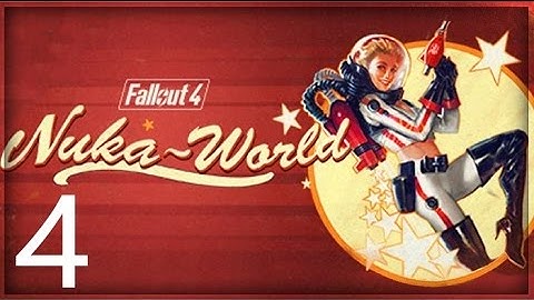 Fallout 4 Nuka World DLC Walkthrough Part 4 No Commentary