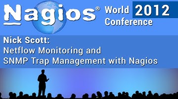Nick Scott: Netflow Monitoring And SNMP Trap Management With Nagios
