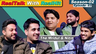 RealTalk S02. Ep. 3 Ft. The Mridul On Marriage , Fights and Funny Shoot Stories