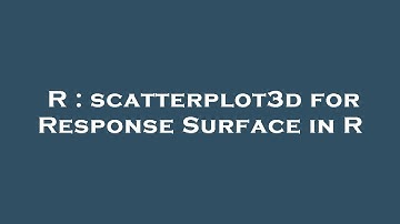 R : scatterplot3d for Response Surface in R