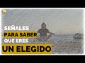 SEÑALES DE QUE ERES UN ELEGIDO