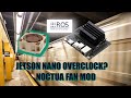 Can the Jetson Nano be overclocked? Noctua Fan Mod thermals and ROS 2 Foxy &quot;benchmark&quot;