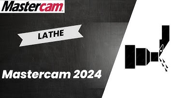 Lathe Programming | Mastercam 2024 (Turning)