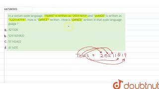 in a certain code language, \'\'TEARS\'\' is written as \'\'20511819\'\' and \'\'LUNGS\'\' is wr...