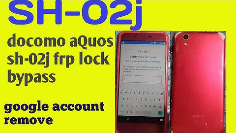 How to bypass docomo aquos sh-02j frp lock |docomo sh 02j frp bypass