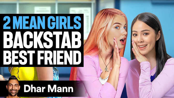 MEAN GIRLS Backstab BEST FRIEND | Dhar Mann Studios