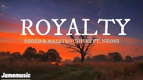 Royalty (Lyrics)  - Egozd & Marstro Chives ft. Neoni