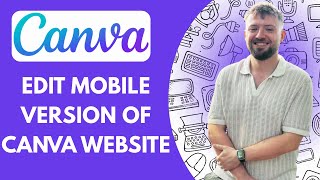 How to Edit Mobile Version of Canva Website (Full 2025 Guide)