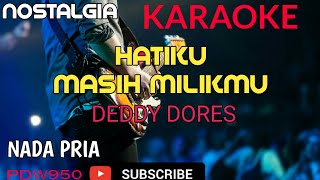 HATIKU MASIH MILIKMU || DEDDY DORES || KARAOKE COVER YAMAHA PSR