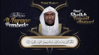 Surah Al Furqan الفرقان | Ismail Annuri