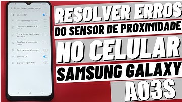 COMO RESOLVER ERROS DO SENSOR DE PROXIMIDADE DO CELULAR SAMSUNG GALAXY A03S