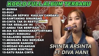 BUNGA SHINTA ARSINTA FT DiVA HANI HDANGDUT KOPLO FULL ALBUM TERBARU 2025