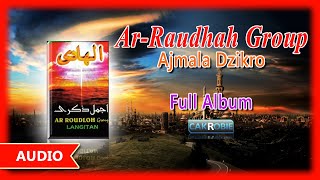 AR-RAUDHAH GROUP - AJMALA DZIKRO | Cak Robie