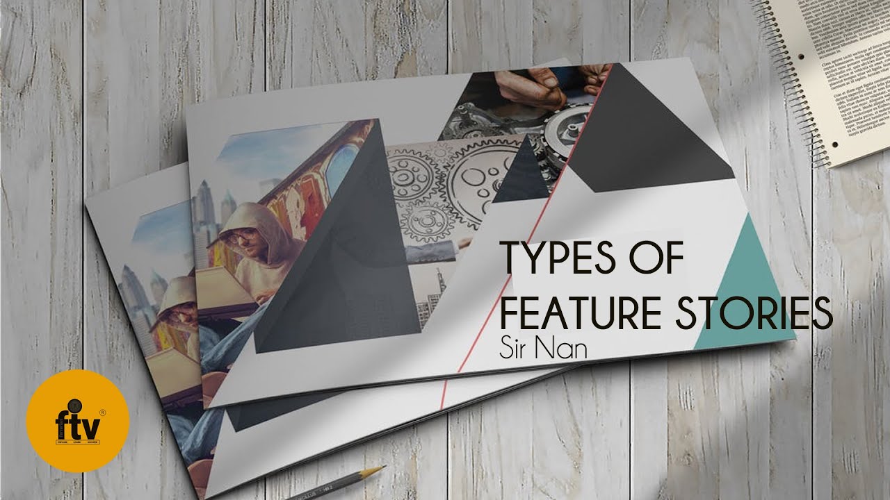 Download TYPES OF FEATURE STORIES AND HOW TO WRITE IT!