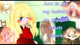 how to get my husband on my side reacts future ( and past )(cesare izek and past ruby )very short :d