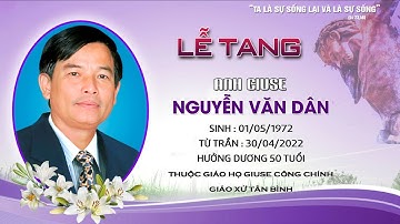Lễ Tang Anh Giuse Nguyễn Văn Dân - Nghi thức thăm viếng cầu nguyện 02-05-2022