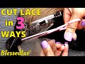 Closure Wig: 3 Secret Ways To Cut Your Lace Closure| Blessedluv