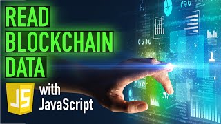 How to read Blockchain data with Javascript