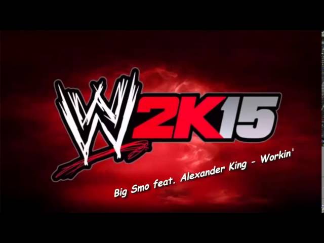 WWE2K15 Soundtrack - Alexander King feat. Big Smo 