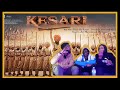 Kesari | Official Trailer | Akshay Kumar | Parineeti Chopra | Anurag | Reaction