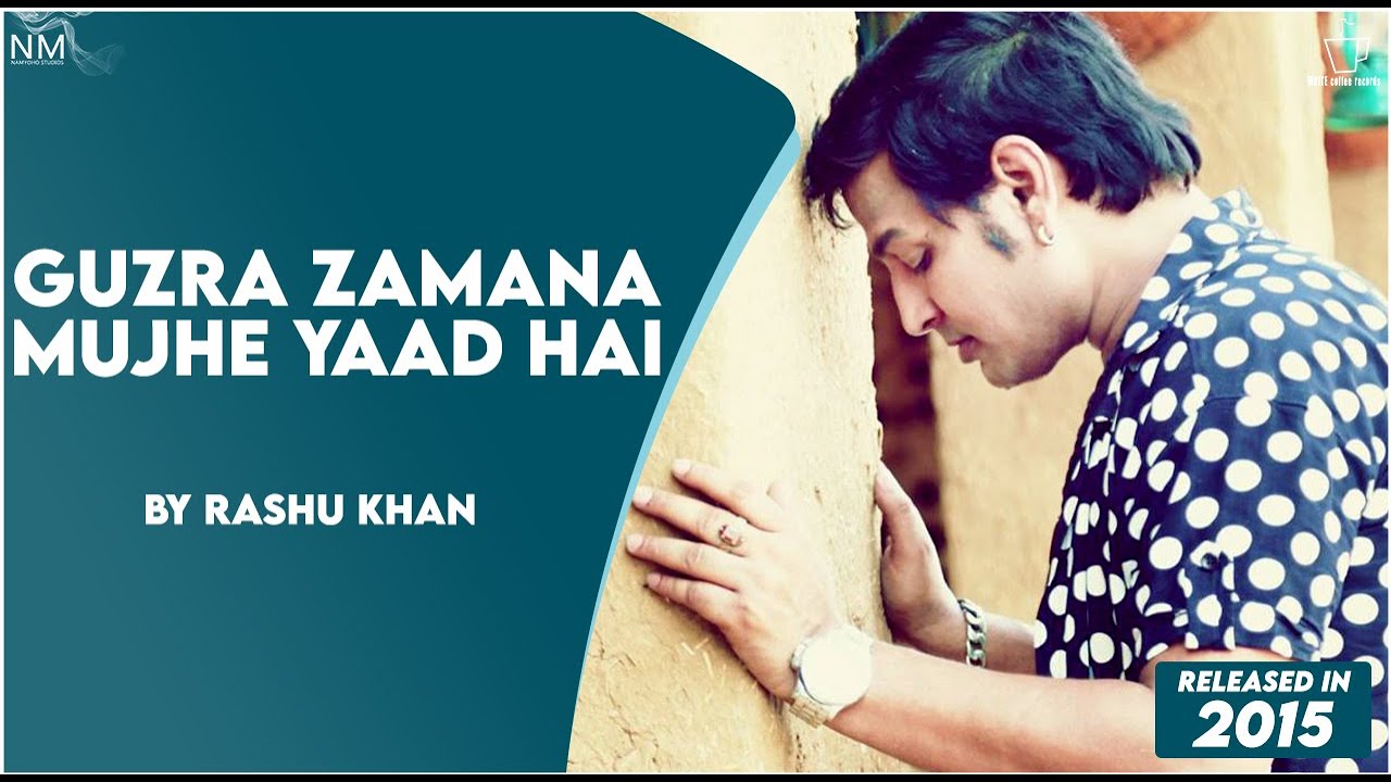 Guzra Zamana Mujhe Yaad Hai Feat. Rashu Khan ll Official Video ll Namyoho Studios ll