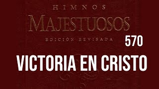 570 Victoria En Cristo | Iglesia Bautista Avivamiento | Himnos Majestuosos