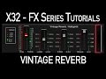 Behringer x32 effects tutorial vintage reverb