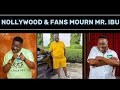 Fans  colleagues pay tribute to nollywood actor  mr ibu