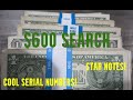 Searching 600 in 1 bills for fancy serial numbers and star notes