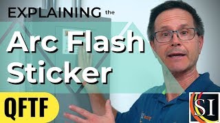 Questions From The Field: Explaining the Arc Flash Sticker