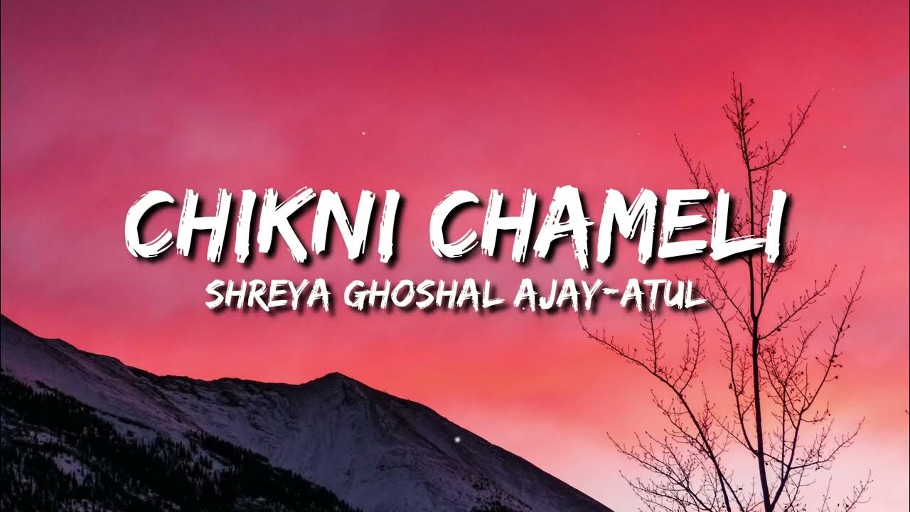 Chikni Chameli (Agneepath) Lyrics - Ajay-Atul, Shreya Ghoshal - YouTube