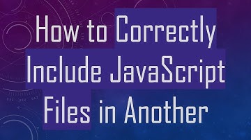 How to Correctly Include JavaScript Files in Another