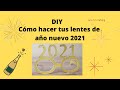 DIY | ¡Cómo hacer tus propios lentes de año nuevo 2021!