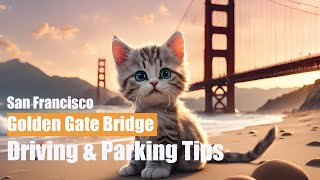 Insider Tips for Driving and Parking at the Golden Gate Bridge!