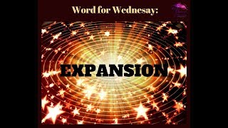 Expansion..Why is it SO Important to our Spritual Growth?