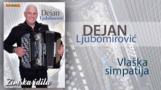 Dejan Ljubomirovic - Vlaska simpatija (Audio 2022)